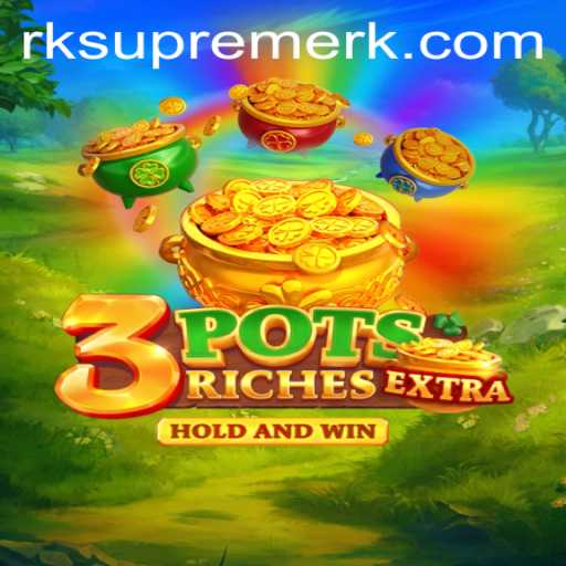 Explore the Exciting World of 3potsExtra and RK Supreme