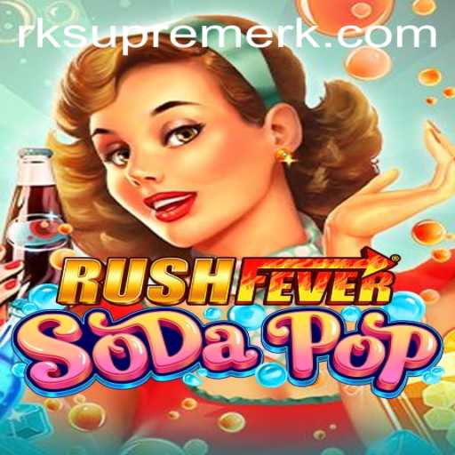 Dive into the Animated World of RushFeverSodaPop with RK Supreme